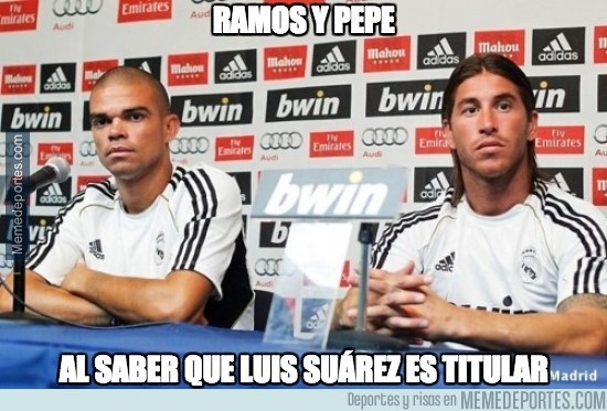 402480 - Ramos y Pepe al saber que Luis Suárez es titular