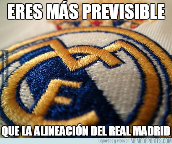 436057 - Eres más previsible que la alineación del Real Madrid