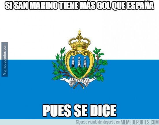 495461 - Si San Marino tiene más gol que España, pues se dice
