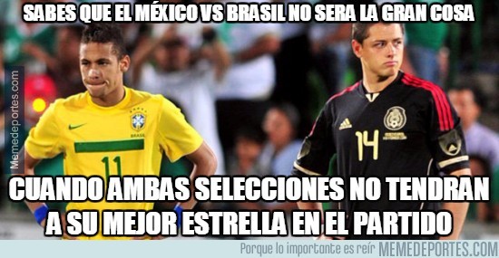 576370 - Sabes que el México vs Brasil no será la gran cosa