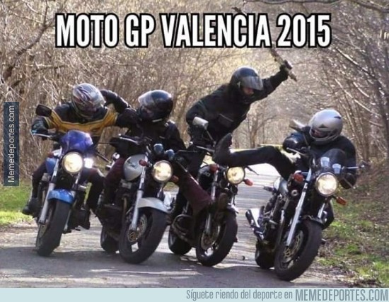 720060 - Moto GP Valencia 2015. La que se va a liar