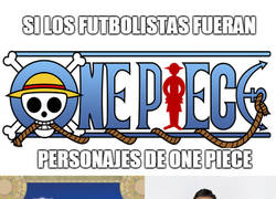 Enlace a Si los futbolistas fueran personajes de One Piece