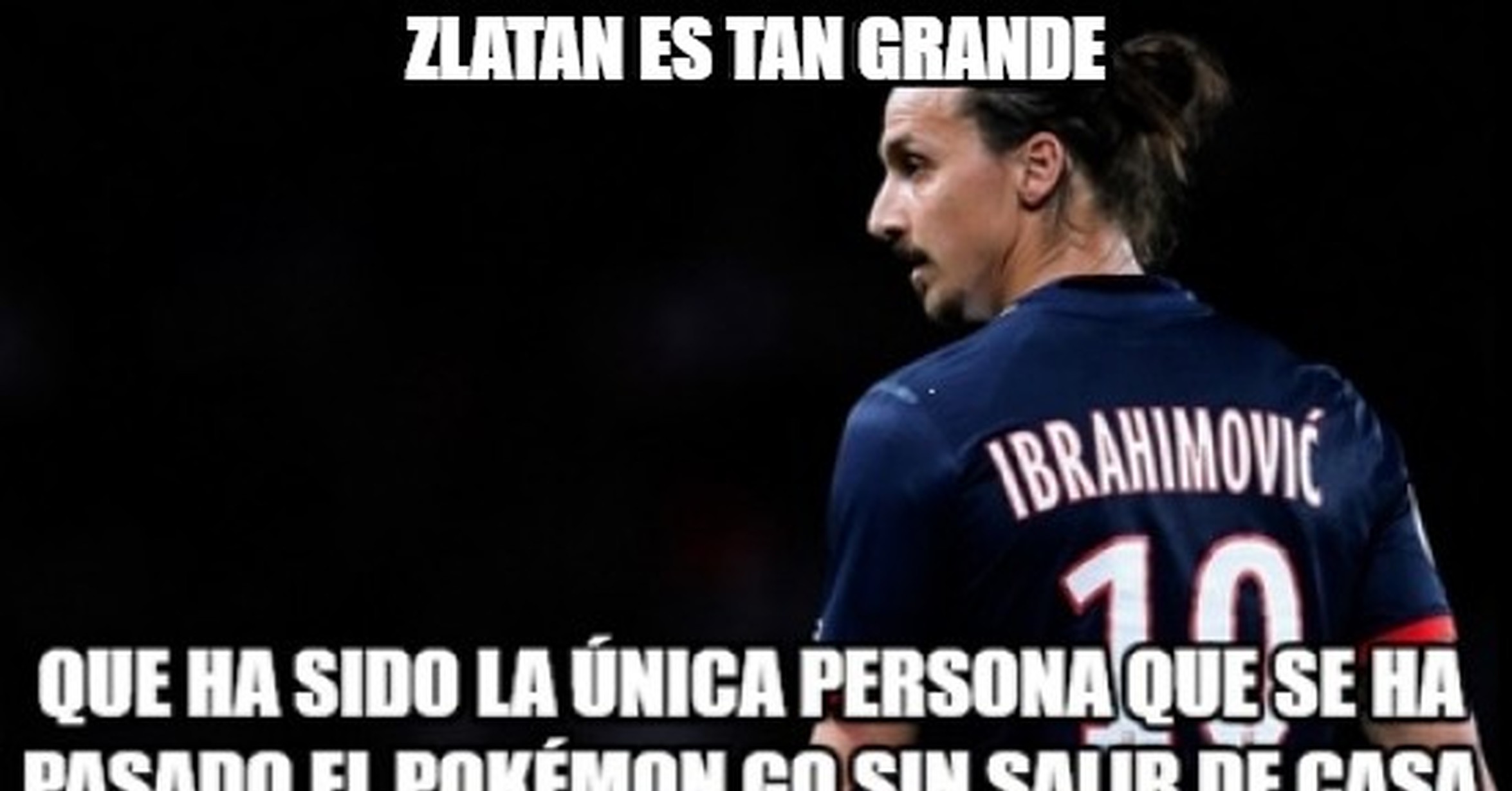 Zlatan Es Tan Grande Hasta Jugando A Pokmon GO Zlatan Es Tan Grande Hasta Jugando A Pokmon GO