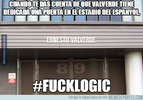 992611 - Cuando te das cuenta de que Valverde tiene dedicada una puerta en el estadio del Espanyol...