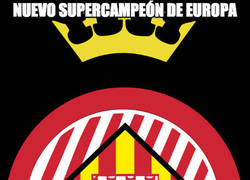 Enlace a Girona nuevo supercampeón de Europa