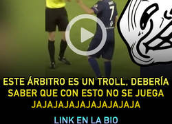 Enlace a Este árbitro es un troll, debería saber que con esto no se juega