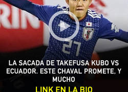 Enlace a Takefusa Kubo vs Ecuador. Este chaval promete, y mucho
