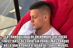 Enlace a Jovic tiene covid. No pasa nada.