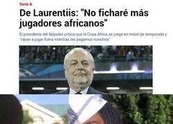 Enlace a Hay un poco de declaraciones en el racismo de De Laurentiis