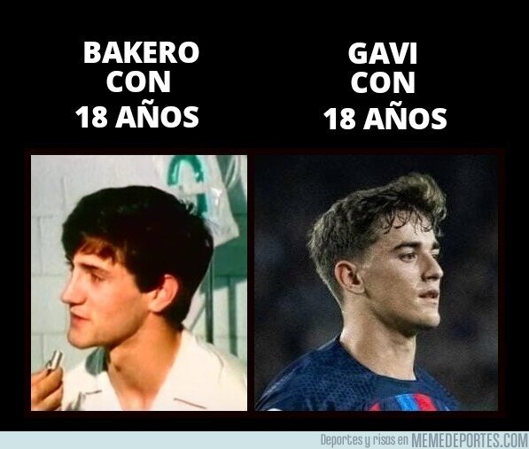 1195653 - Gavi es igual que Bakero a los 18 años pero haciendo el triple de faltas