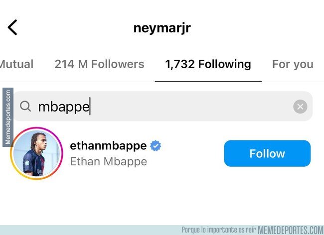 1195867 - Neymar sigue al hermano de Mbappé pero no a Kylian. Yo que se...