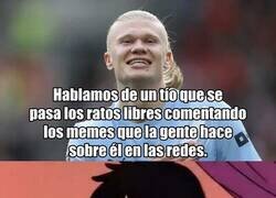 Enlace a Haaland es un tipo que no puede caer mal