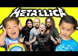 Enlace a Niños que escuchan por primera vez a Metallica y así es como reaccionan