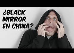 Enlace a ¿Es China como Black Mirror?