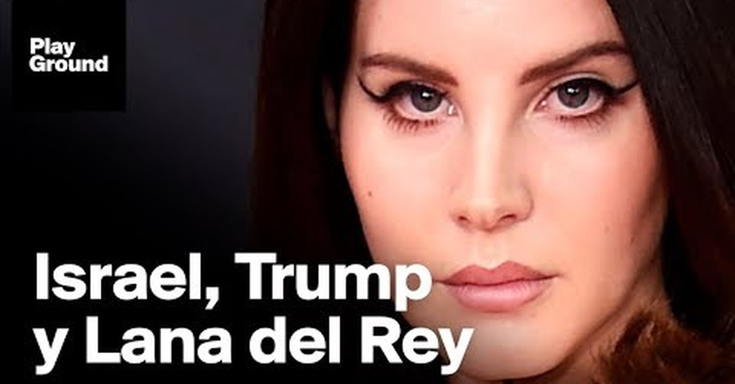 ¡No tengo tele! / Israel, Trump y Lana del Rey un conflicto multilateral