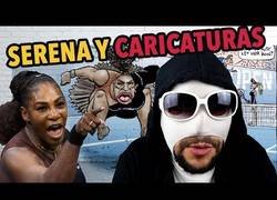 Enlace a Serena Williams, pataletas y caricaturas