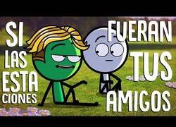 Enlace a Si las estaciones del año fueran tus amigos