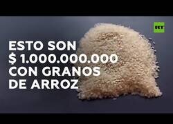 Enlace a Granos de arroz para visualizar cuánto es un billón de dólares