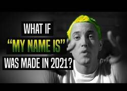Enlace a Si Eminem hubiera escito 'My Name Is' en 2021