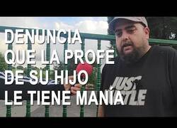 Enlace a Un padre denuncia que la profesora de su hijo le tiene manía