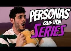 Enlace a Difentes tipos de seriéfilos