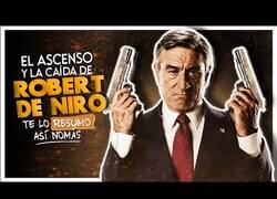 Enlace a Resumiendo el ascenso y la caída de Robert De Niro