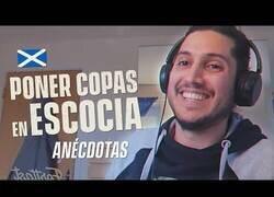 Enlace a Anécdotas poniendo copas en Escocia
