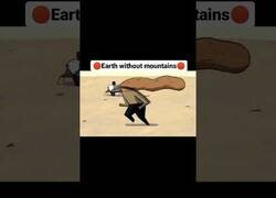 Enlace a ¿Cómo sería la Tierra sin montañas?