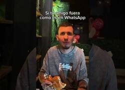 Enlace a Si tu amigo fuera como es por Whatsapp en la vida real