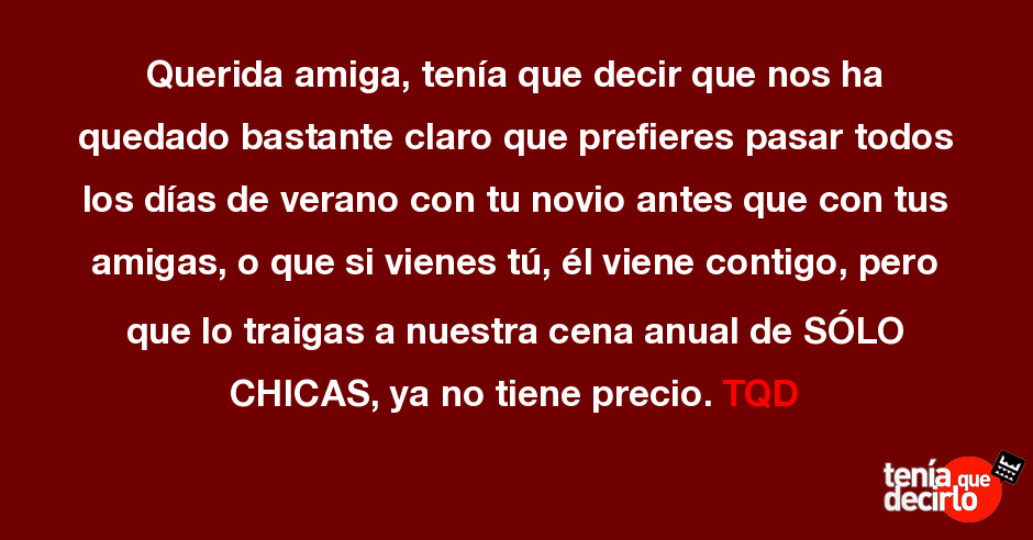 Querida Amiga Tenia Que Decir Que Nos Ha Quedado Bastante Claro Que Prefieres Pasar