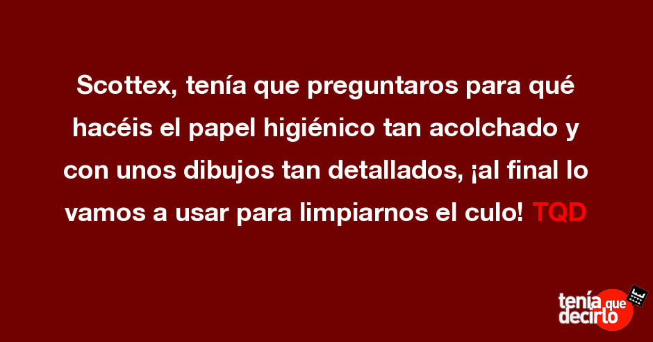 Scottex ya no fabricará papel higiénico «porque luego la gente se lo pasa  por el culo»