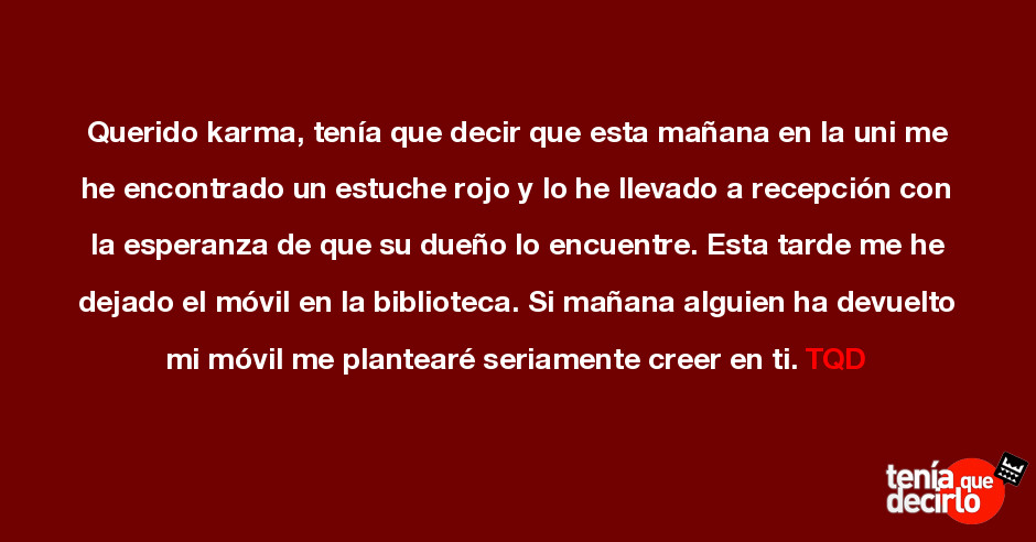 Querido karma, tenía que decir que esta mañana en la uni me he encontrado  un estuch...