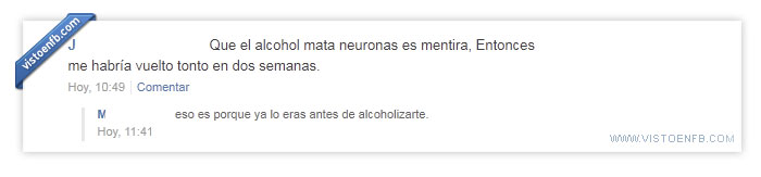 tonto,neuronas,mentira,alcohol