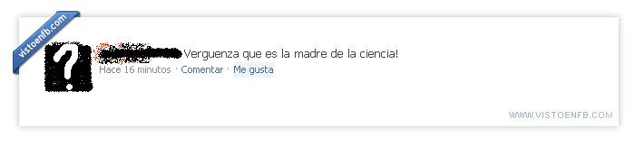 verguenza,Refran,Paciencia,fail,Ciencia