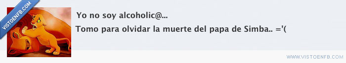 olvidar,mufasa,beber,alcoholismo