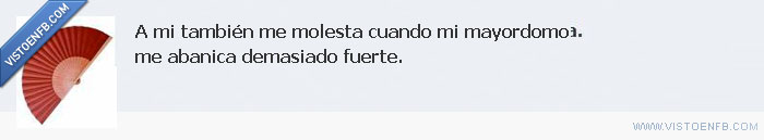 pija,mayordomo,fuerte,abanica