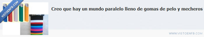 paralelo,mundo,mecheros,gomas