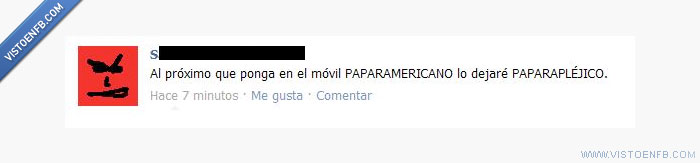 Paparaplejico,Papanamericano,amenaza,Paraplejico