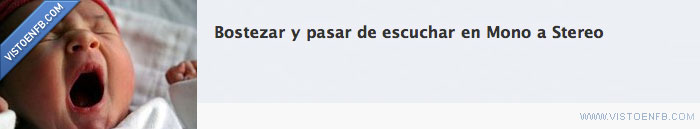 stereo,bostezo destaponador,bostezo