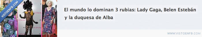 rubias,lady gaga,duquesa,belen esteban