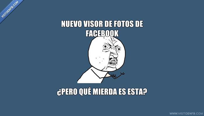 y u no,visor de fotos,fotos,facebook