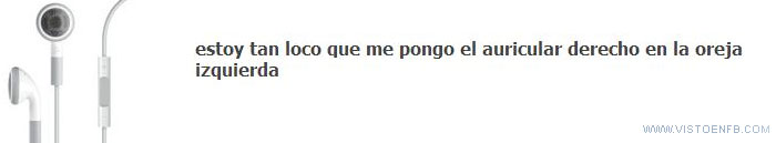 oreja,loco,auriculares