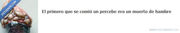 perdebeiro,percebes,muerto de hambre,desgraciado