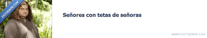 señores,señoras,gordo