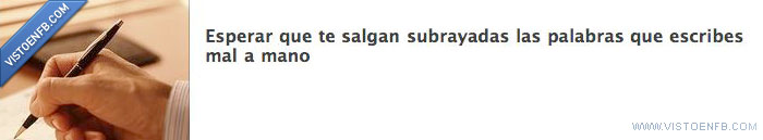 subrayadas,mal,esperar,escribir