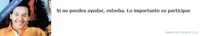 poder,participar,importante,estorba,ayudar