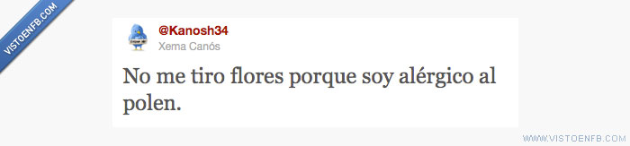 tirarse,Frase célebre,flores