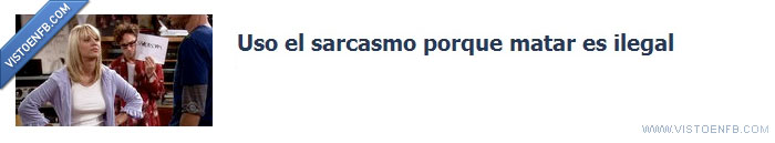 sarcasmo,matar,grupo