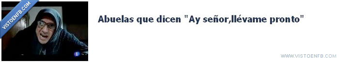 Blasa,Ay señor,abuelas