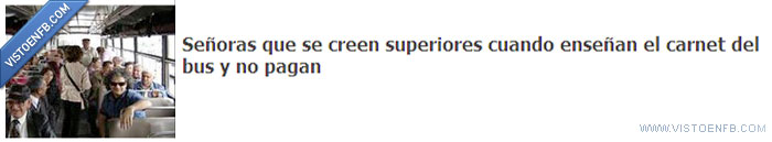 señoras que,señoras,pagar,gratis,chulas,carnet,bus,ancianos